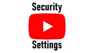 YouTube Security Settings Explained - hero