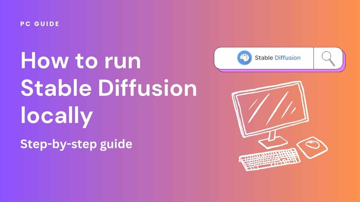 A step-by-step guide on running stable diffusion locally.