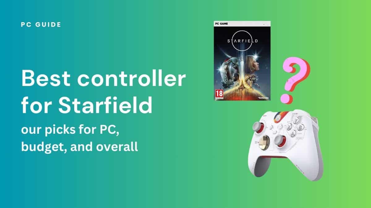 Best controller for Starfield gameplay - our picks for PC, budget, and overall. Image shows the text "Best controller for Starfield gameplay - our picks for PC, budget, and overall" next to the Starfield PC box and the Xbox Starfield controller with a pink and red question mark above it. The images are shown on a blue green gradient background.