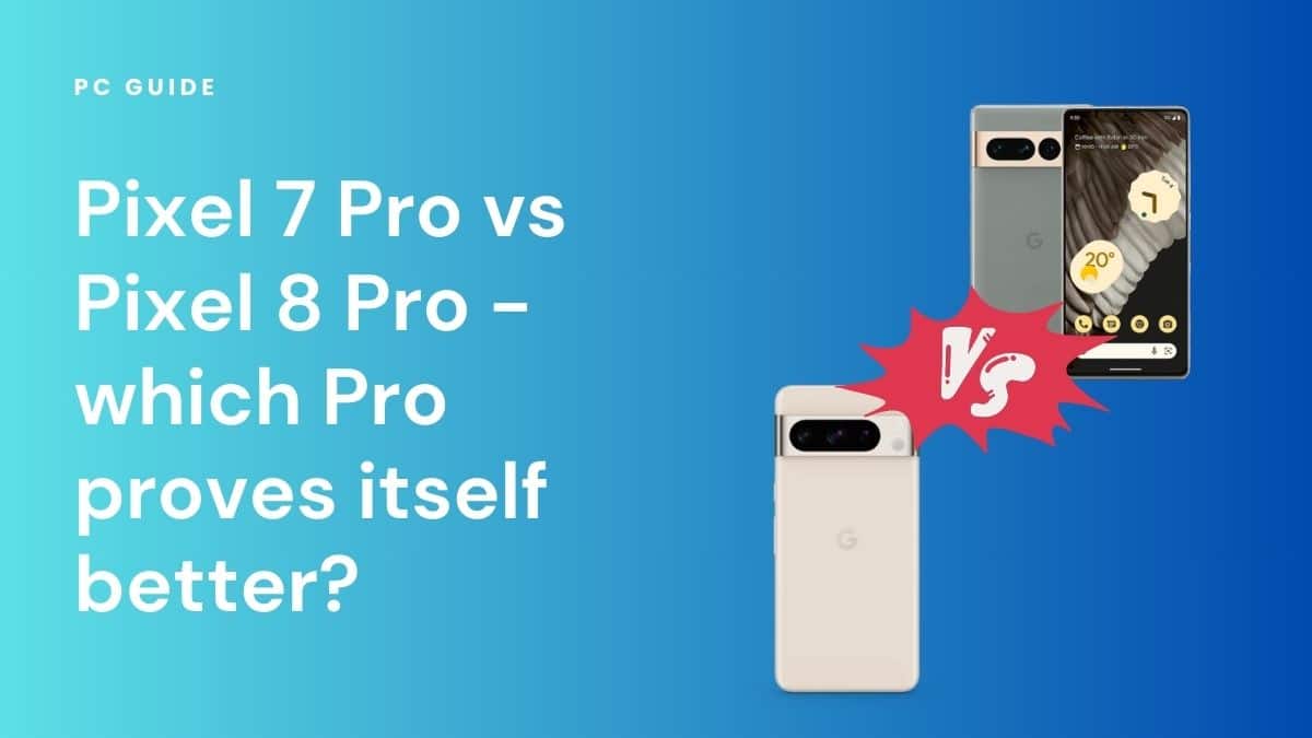 Pixel 8 Pro vs Pixel 7 Pro - a comparison of two advanced smartphones. Image shows the text "Pixel 7 Pro vs Pixel 8 Pro - which Pro proves itself better?" next to the Pixel 8 Pro, the Pixel 7 Pro, and a red VS sign on a blue gradient background.